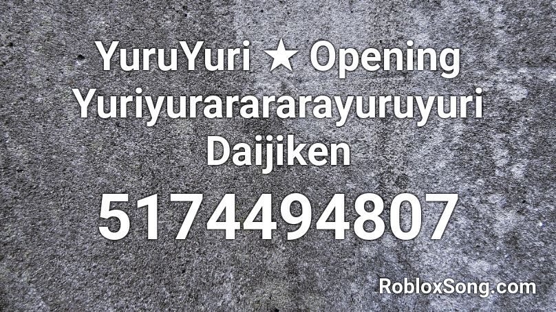 YuruYuri ★ Opening Yuriyurarararayuruyuri Daijiken Roblox ID