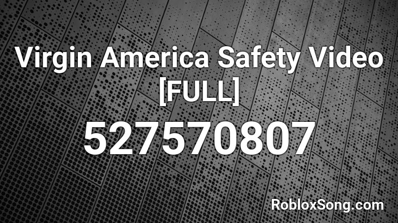Virgin America Safety Video [FULL] Roblox ID