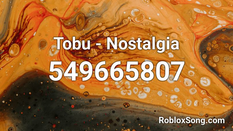 Tobu - Nostalgia Roblox ID