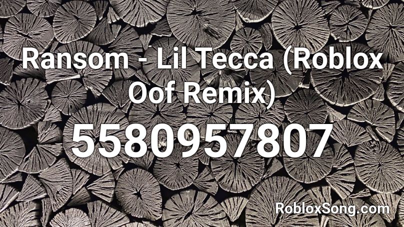 Ransom - Lil Tecca (Roblox Oof Remix) Roblox ID