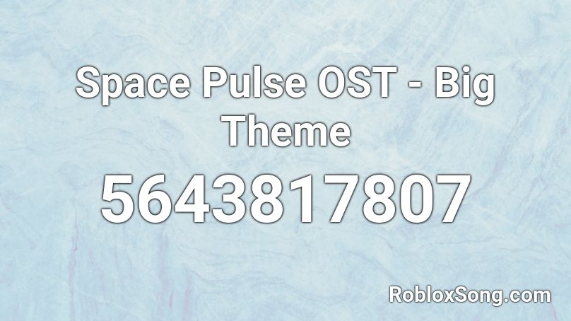 Space Pulse OST - Big Theme (Geo pl ex) Roblox ID