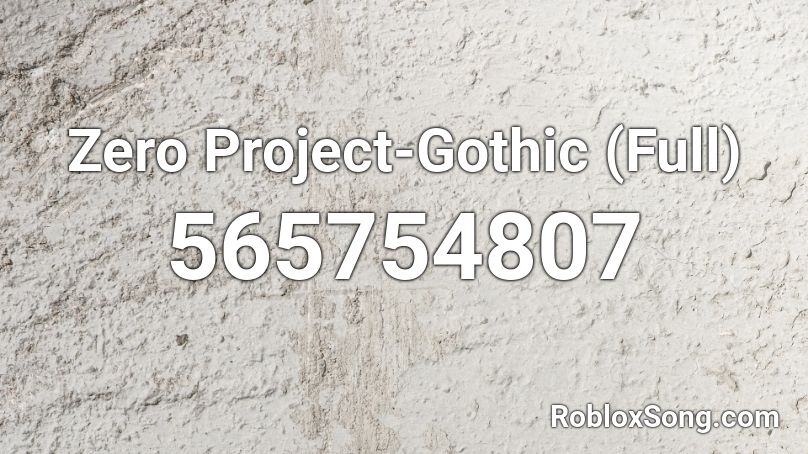 Zero Project-Gothic (Full) Roblox ID