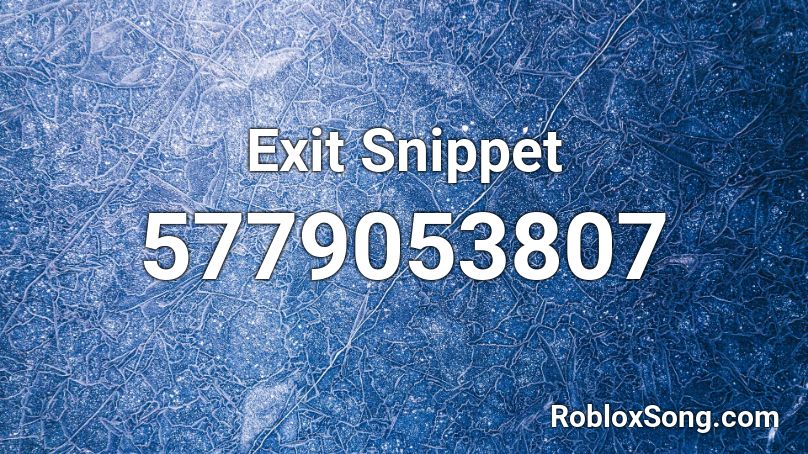 Exit Snippet Roblox ID