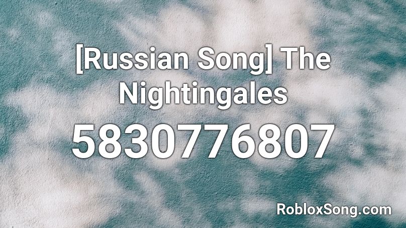 [Russian Song] The Nightingales Roblox ID