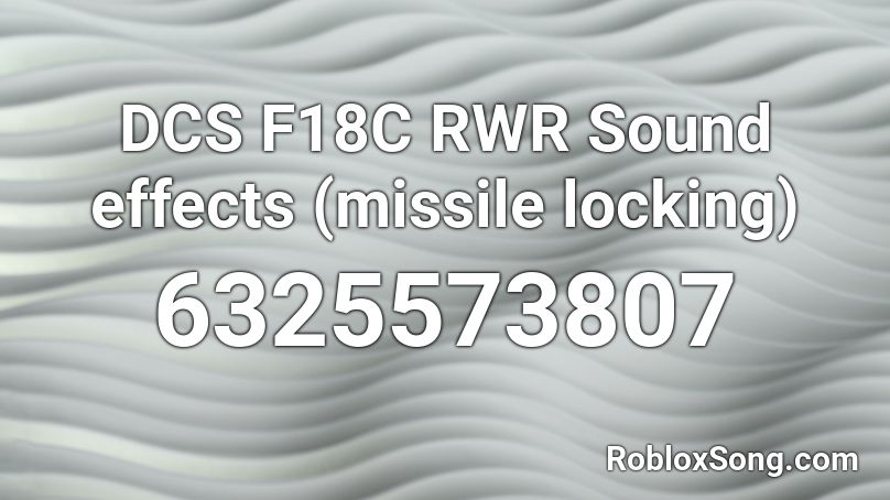 DCS F18C RWR Sound effects (missile locking) Roblox ID