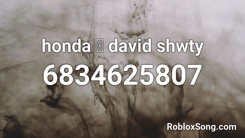 honda 🚗 david shwty Roblox ID
