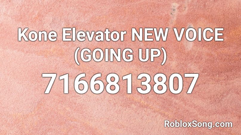 Kone Elevator NEW VOICE (GOING UP) Roblox ID