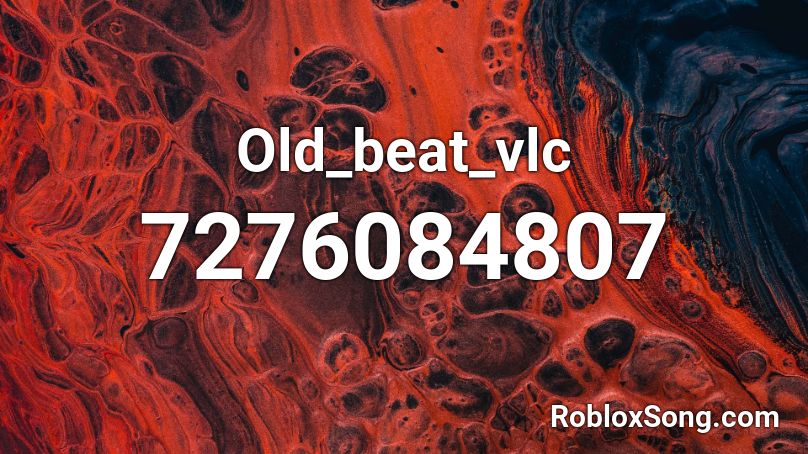 Old_beat_vlc Roblox ID