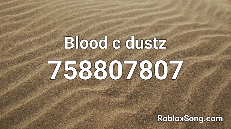 Blood c dustz Roblox ID