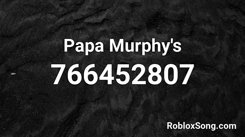 Papa Murphy's Roblox ID