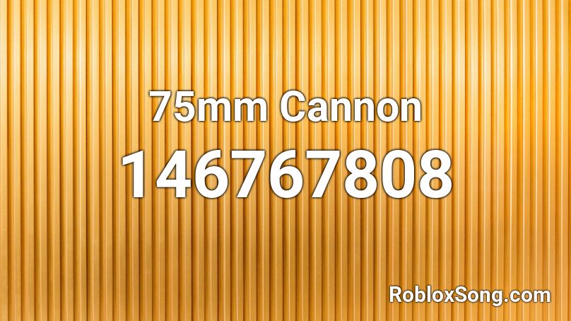 75mm Cannon Roblox ID