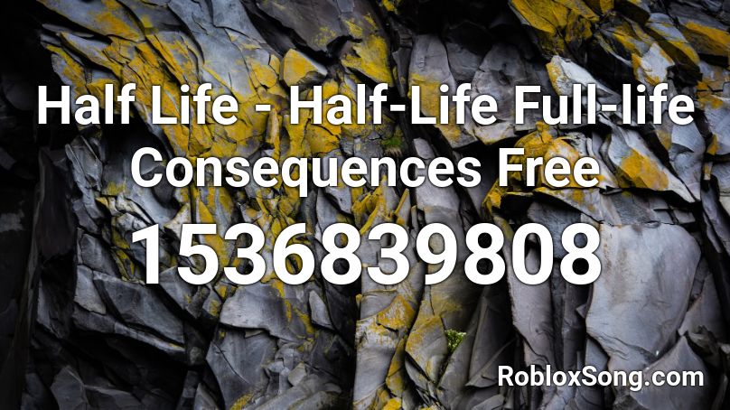 Half Life - Half-Life Full-life Consequences Free  Roblox ID
