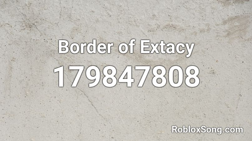 Border of Extacy Roblox ID