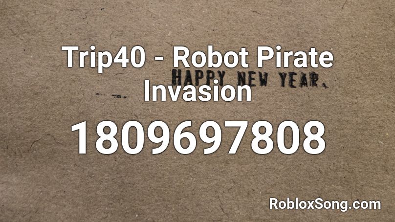 Trip40 - Robot Pirate Invasion Roblox ID