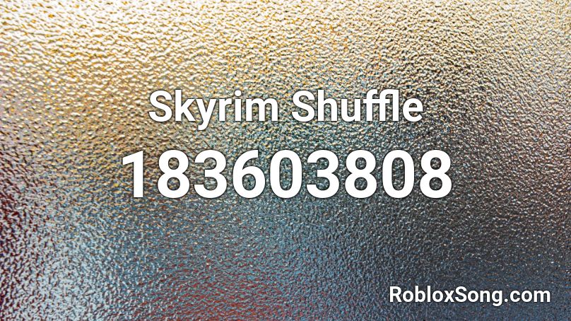 Skyrim Shuffle Roblox ID