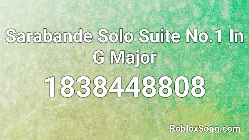 Sarabande Solo Suite No.1 In G Major Roblox ID