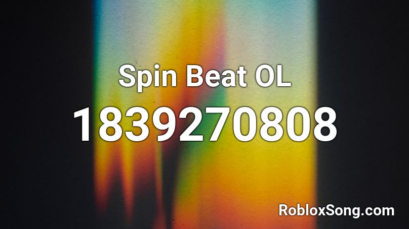 Spin Beat OL Roblox ID