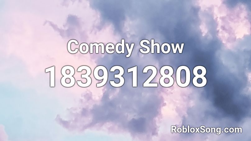 Comedy Show Roblox ID