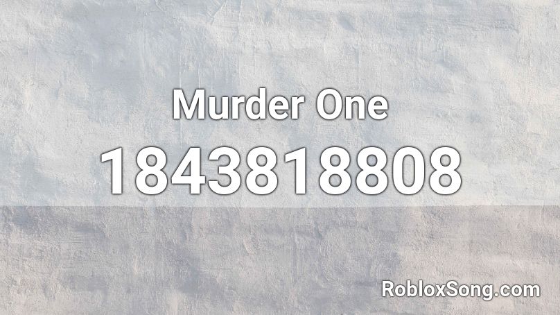 Murder One Roblox ID
