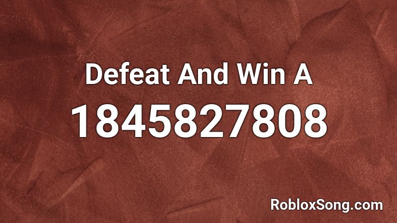 Defeat And Win A Roblox ID