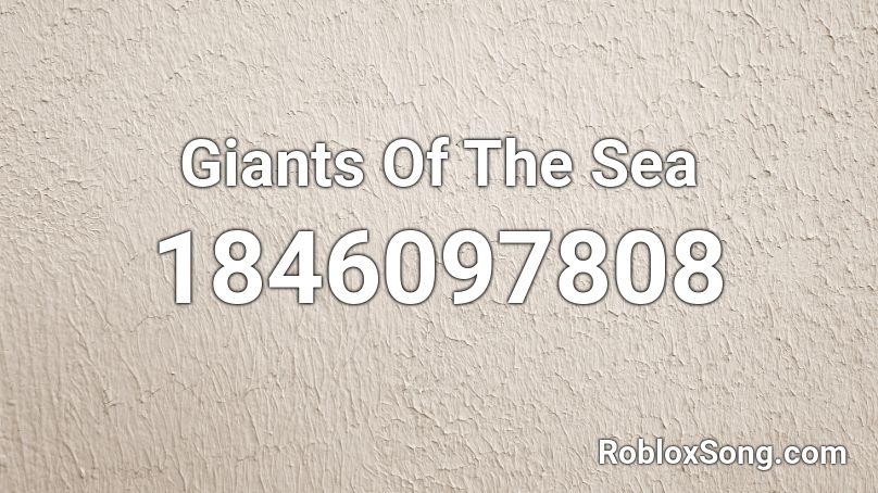 Giants Of The Sea Roblox ID