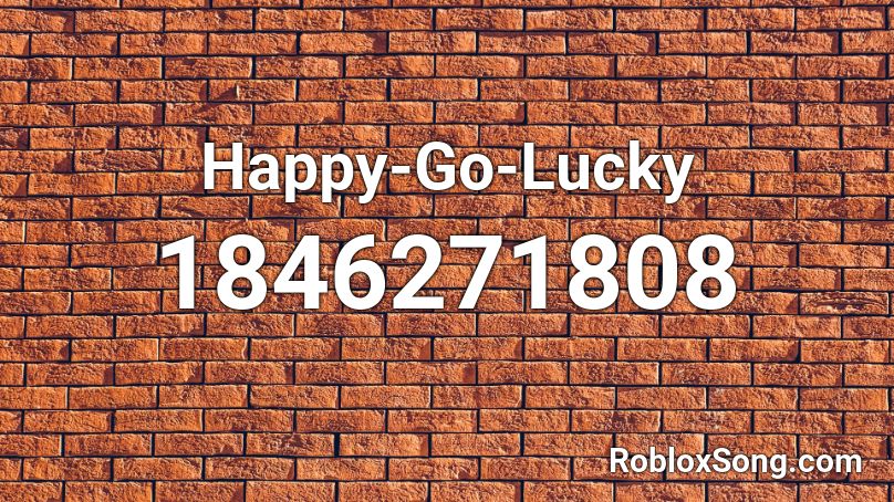 Happy-Go-Lucky Roblox ID
