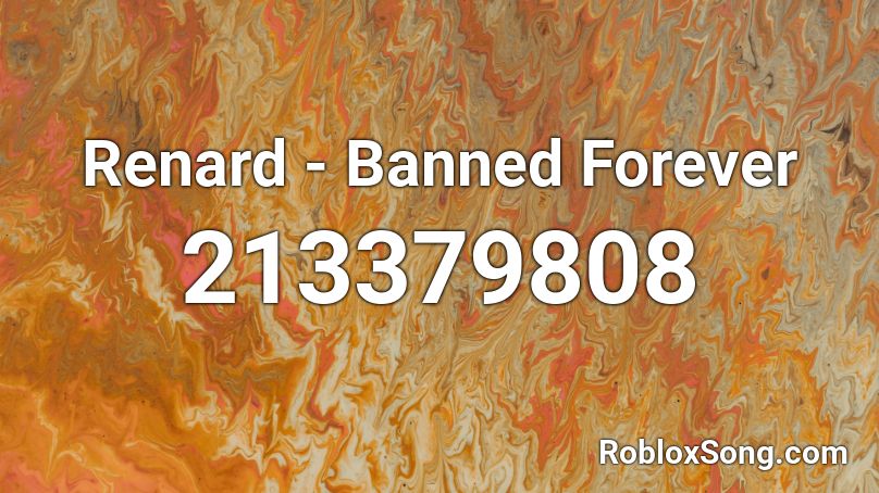 Renard - Banned Forever Roblox ID