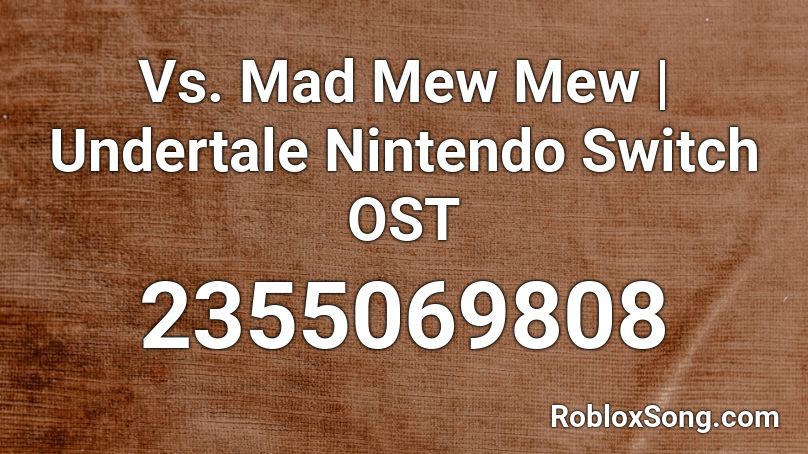 Vs. Mad Mew Mew | Undertale Nintendo Switch OST Roblox ID