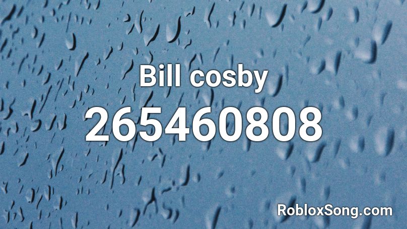 Bill Cosby Roblox Id Roblox Music Codes - roblox shirt id bill cosby