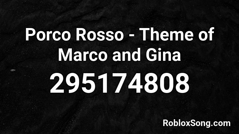 Porco Rosso - Theme of Marco and Gina Roblox ID