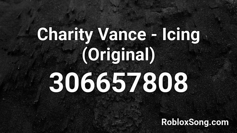 Charity Vance - Icing (Original) Roblox ID