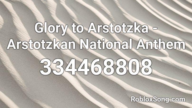 Glory To Arstotzka Arstotzkan National Anthem Roblox Id Roblox Music Codes - roblox anthem trailer