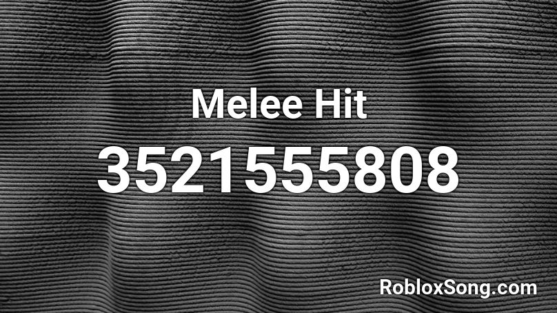 Melee Hit Roblox ID