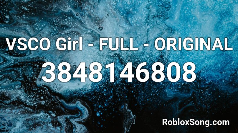 Vsco Girl Full Original Roblox Id Roblox Music Codes - vsco girl roblox