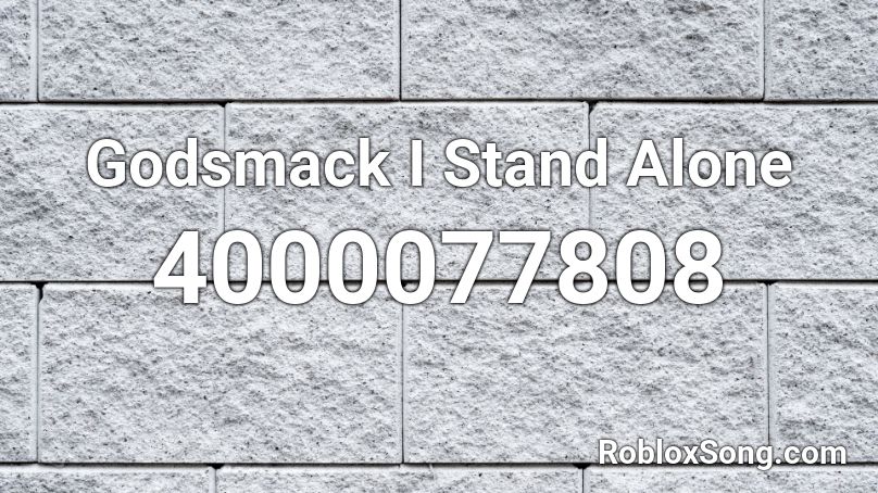 Godsmack I Stand Alone Roblox ID