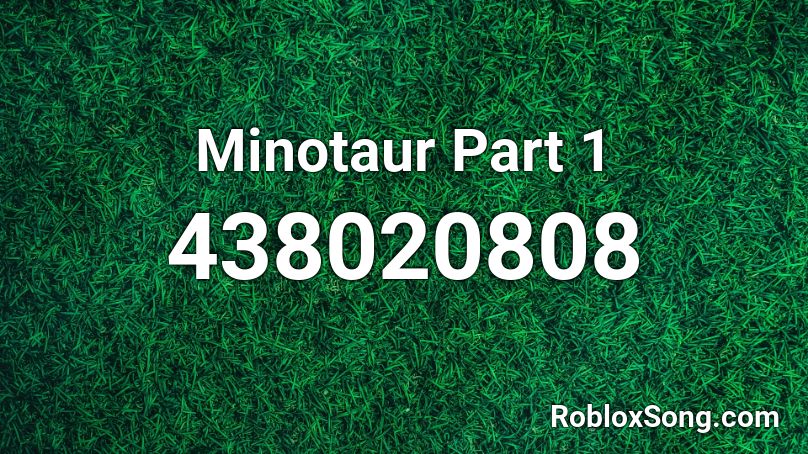 Minotaur Part 1 Roblox ID