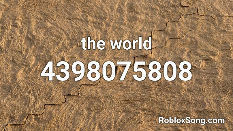 the world Roblox ID