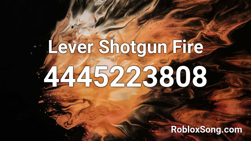 Lever Shotgun Fire Roblox ID