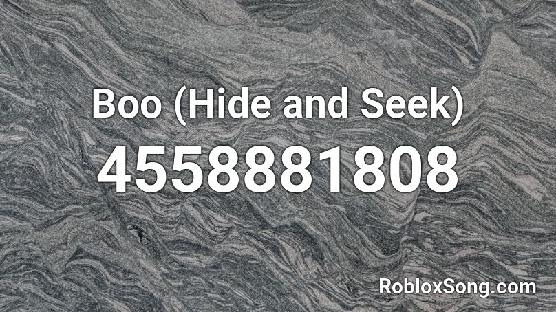 Boo Hide And Seek Roblox Id Roblox Music Codes - hide and seek roblox lyrics