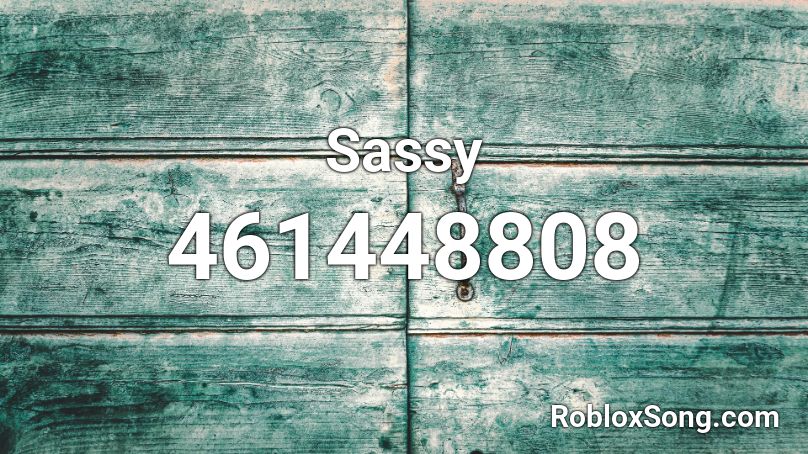 Sassy Roblox ID