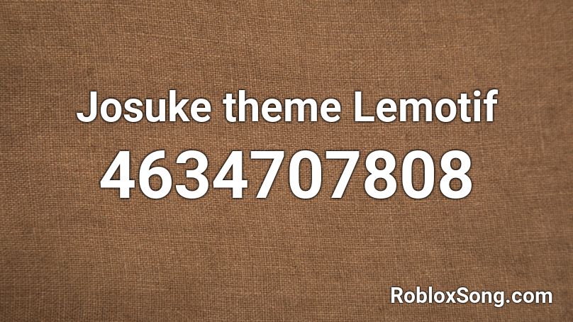 Josuke theme Lemotif Roblox ID