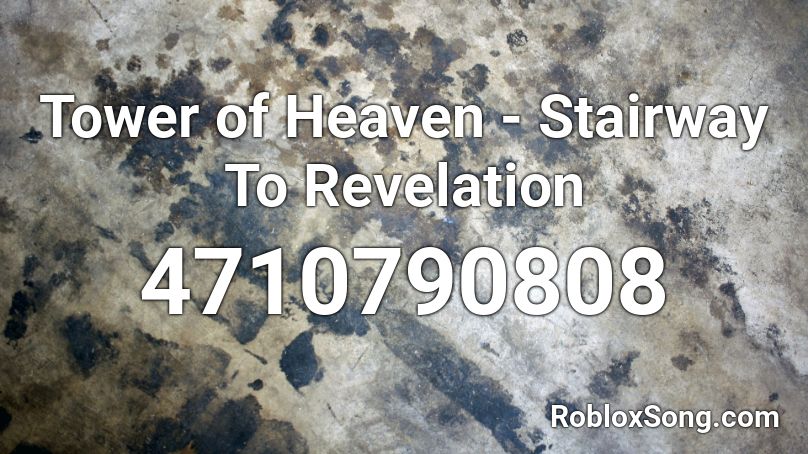 Tower of Heaven - Stairway To Revelation Roblox ID