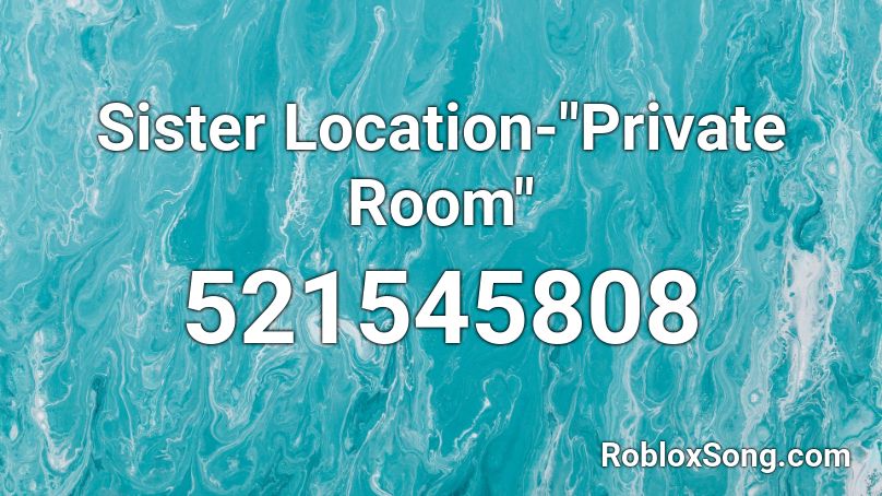 Sister Location Private Room Roblox Id Roblox Music Codes - roblox sister location song