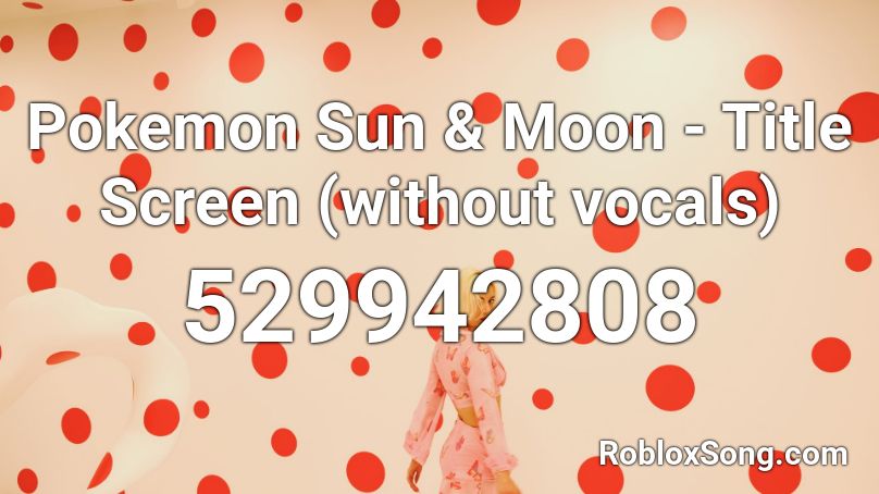 Pokemon Sun & Moon - Title Screen (without vocals) Roblox ID