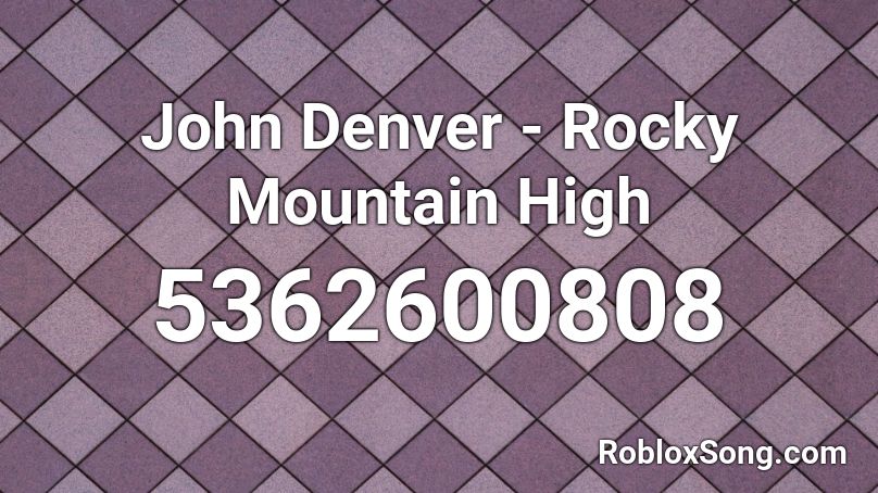 John Denver - Rocky Mountain High Roblox ID