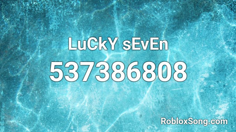 LuCkY sEvEn Roblox ID