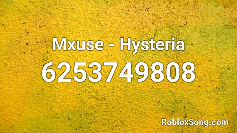 Mxuse - Hysteria Roblox ID