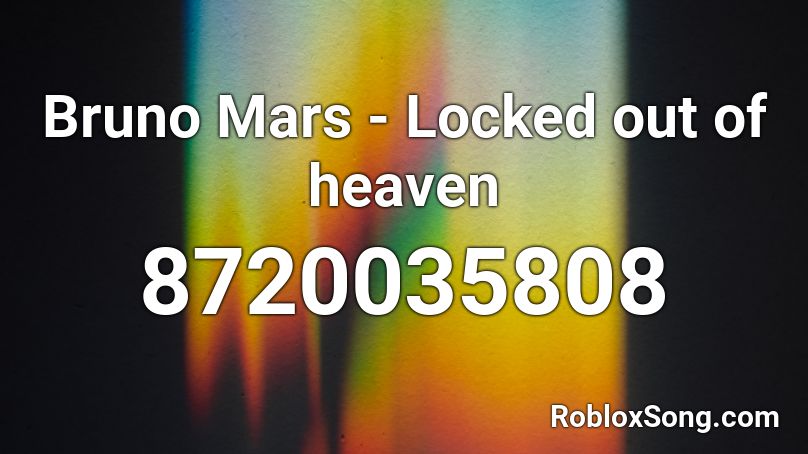 Bruno Mars - Locked out of heaven Roblox ID