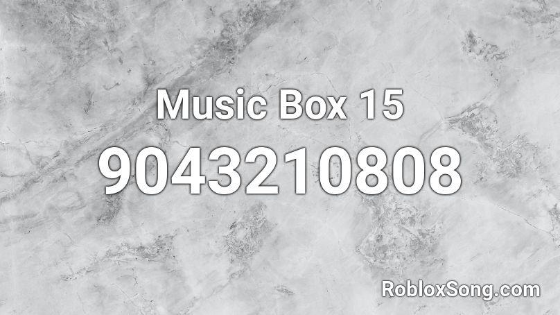 Music Box 15 Roblox ID