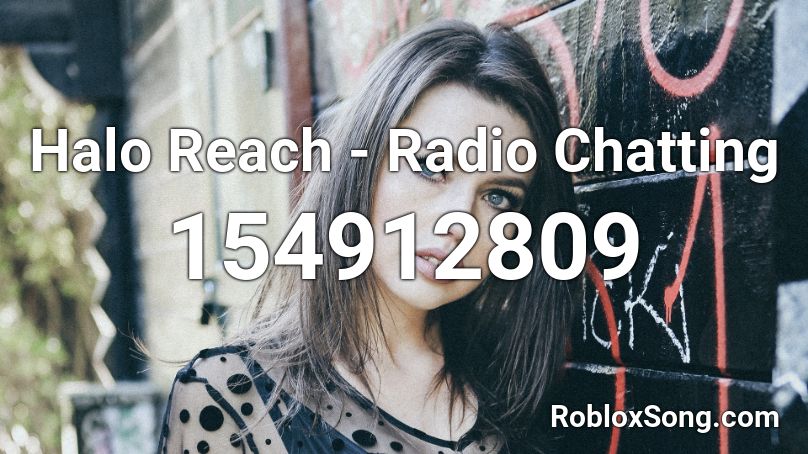 Halo Reach - Radio Chatting Roblox ID